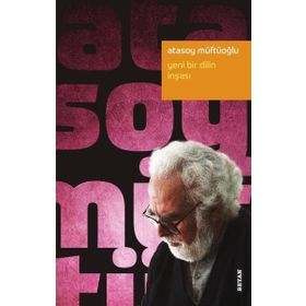 Yeni Bir Dilin İnşası - Atasoy Müftüoğlu