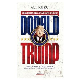 Yeni Bir Dünya Düzenine Doğru - Donald Trump
