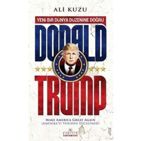 Yeni Bir Dünya Düzenine Doğru - Donald Trump