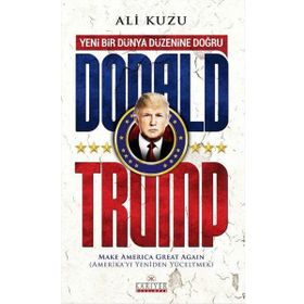 Yeni Bir Dünya Düzenine Doğru - Donald Trump