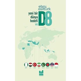 Yeni Bir Dünya Hedefi D8 - Ebru Asiltürk
