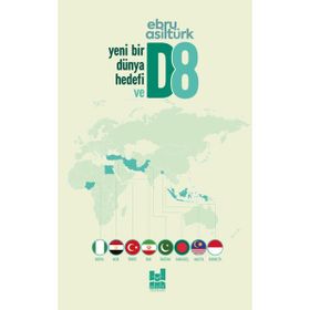 Yeni Bir Dünya Hedefi D8 - Ebru Asiltürk