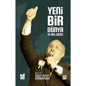 Yeni Bir Dünya ve Adil Düzen - Necmettin Erbakan
