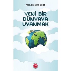 Yeni Bir Dünyaya Uyanmak - Anadolu Ay Yayınları