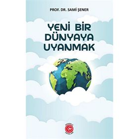 Yeni Bir Dünyaya Uyanmak - Anadolu Ay Yayınları