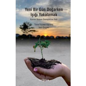 Yeni Bir Gün Doğarken Işığı Yakalamak - Tuba Yüceer Kardeş Veli Duyan