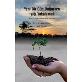Yeni Bir Gün Doğarken Işığı Yakalamak - Tuba Yüceer Kardeş Veli Duyan