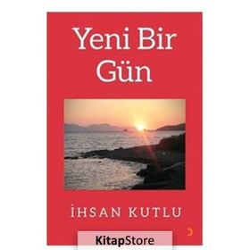 Yeni Bir Gün - İhsan Kutlu