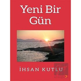 Yeni Bir Gün - İhsan Kutlu
