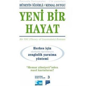 YENI BIR HAYAT (HERKES İÇİN OKULLARDA ÖĞRETİLMEYEN ZENGINLIK YARATMA YÖNTEMİ) - HÜSEYİN İĞDİRLİ;KEMAL DUYGU