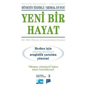YENI BIR HAYAT (HERKES İÇİN OKULLARDA ÖĞRETİLMEYEN ZENGINLIK YARATMA YÖNTEMİ) - HÜSEYİN İĞDİRLİ;KEMAL DUYGU