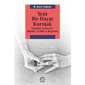 Yeni Bir Hayat Kurmak - M. Esra Yıldırım