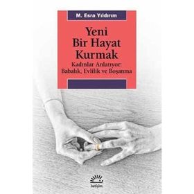 Yeni Bir Hayat Kurmak - M. Esra Yıldırım