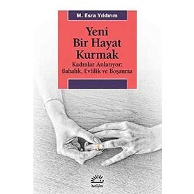 Yeni Bir Hayat Kurmak - M. Esra Yıldırım