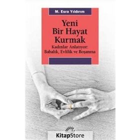Yeni Bir Hayat Kurmak - M. Esra Yıldırım