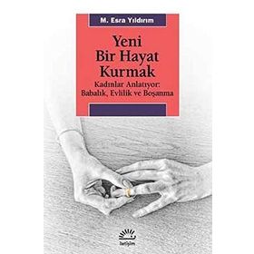 Yeni Bir Hayat Kurmak - M. Esra Yıldırım