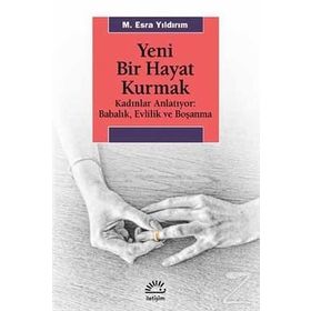 Yeni Bir Hayat Kurmak - M. Esra Yıldırım