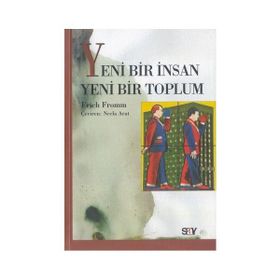 Yeni Bir İnsan Yeni Bir Toplum - Erich Fromm