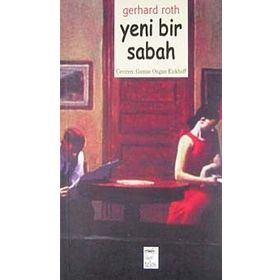 YENI BIR SABAH - GERHARD ROTH
