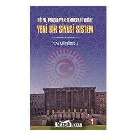 Yeni Bir Siyasi Sistem - Rıza Müftüoğlu