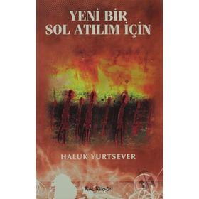 YENI BIR SOL ATILIM İÇİN - HALUK YURTSEVER