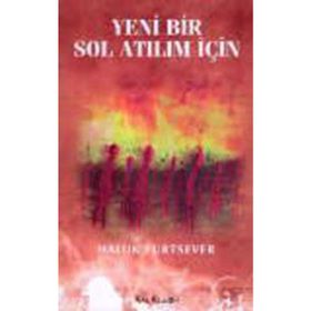YENI BIR SOL ATILIM İÇİN - HALUK YURTSEVER