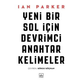 Yeni Bir Sol için Devrimci Anahtar Kelimeler - Ian Parker