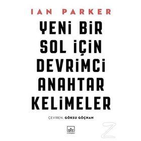 Yeni Bir Sol için Devrimci Anahtar Kelimeler - Ian Parker