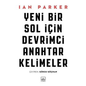 Yeni Bir Sol için Devrimci Anahtar Kelimeler - Ian Parker