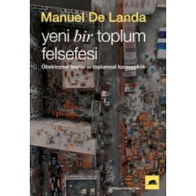 Yeni Bir Toplum Felsefesi - Manuel De Landa