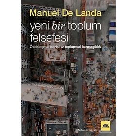 Yeni Bir Toplum Felsefesi - Manuel De Landa