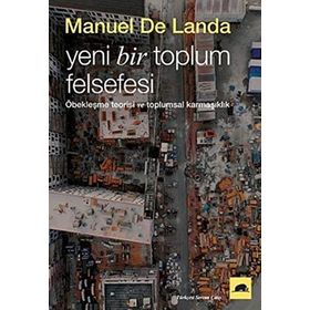 Yeni Bir Toplum Felsefesi - Manuel De Landa
