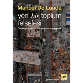 Yeni Bir Toplum Felsefesi - Manuel De Landa
