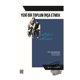 Yeni Bir Toplum İnşa Etmek - Mustafa Dere