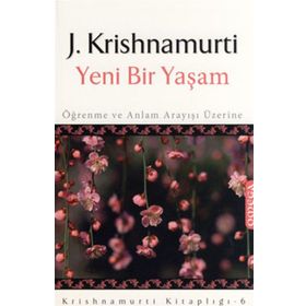 YENI BIR YAŞAM ÖĞRENME VE ANLAM ARAYIŞI ÜZERINE - GENEL
