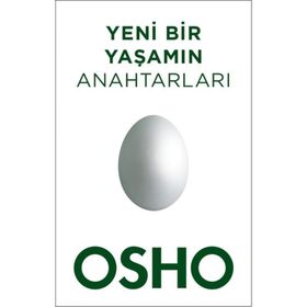 Yeni Bir Yaşamın Anahtarları - Bhagwan Shree Rajneesh