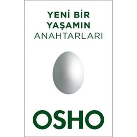 Yeni Bir Yaşamın Anahtarları - Bhagwan Shree Rajneesh