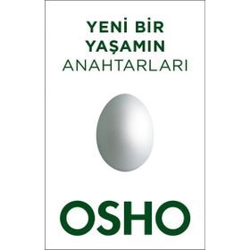 Yeni Bir Yaşamın Anahtarları - Bhagwan Shree Rajneesh