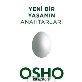 Yeni Bir Yaşamın Anahtarları - Bhagwan Shree Rajneesh