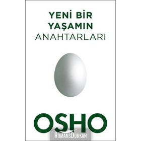 Yeni Bir Yaşamın Anahtarları - Bhagwan Shree Rajneesh