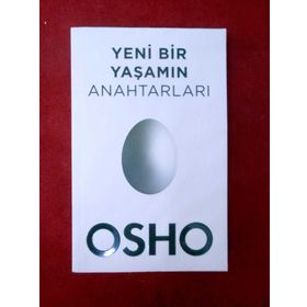 Yeni Bir Yaşamın Anahtarları - Bhagwan Shree Rajneesh