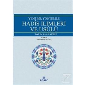Yeni Bir Yöntemle Hadis İlimleri ve Usulü - Şeref el-Kutad