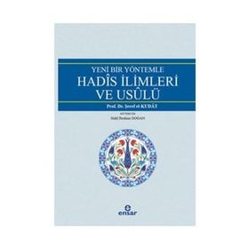 Yeni Bir Yöntemle Hadis İlimleri ve Usulü - Şeref el-Kutad