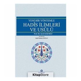 Yeni Bir Yöntemle Hadis İlimleri ve Usulü - Şeref el-Kutad