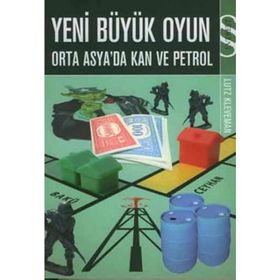 YENI BÜYÜK OYUN ORTA ASYADA KAN VE PETROL - LUTZ KLEVEMAN