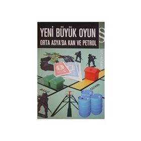 YENI BÜYÜK OYUN ORTA ASYADA KAN VE PETROL - LUTZ KLEVEMAN
