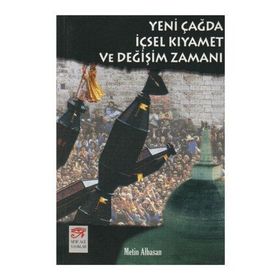 YENI ÇAĞDA İÇSEL KIYAMET VE DEĞİŞİM ZAMANI - METIN ALBASAN