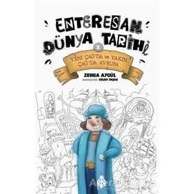 Yeni Çağ’da ve Yakın Çağ’da Avrupa - Enteresan Dünya Tarihi 5 - Zehra Aygül - Uğurböceği Yayınları