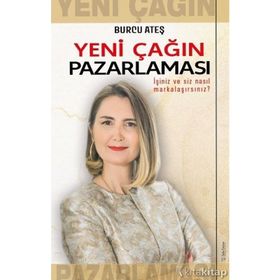 Yeni Çağın Pazarlaması - Burcu Ateş