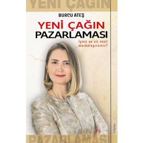 Yeni Çağın Pazarlaması - Burcu Ateş